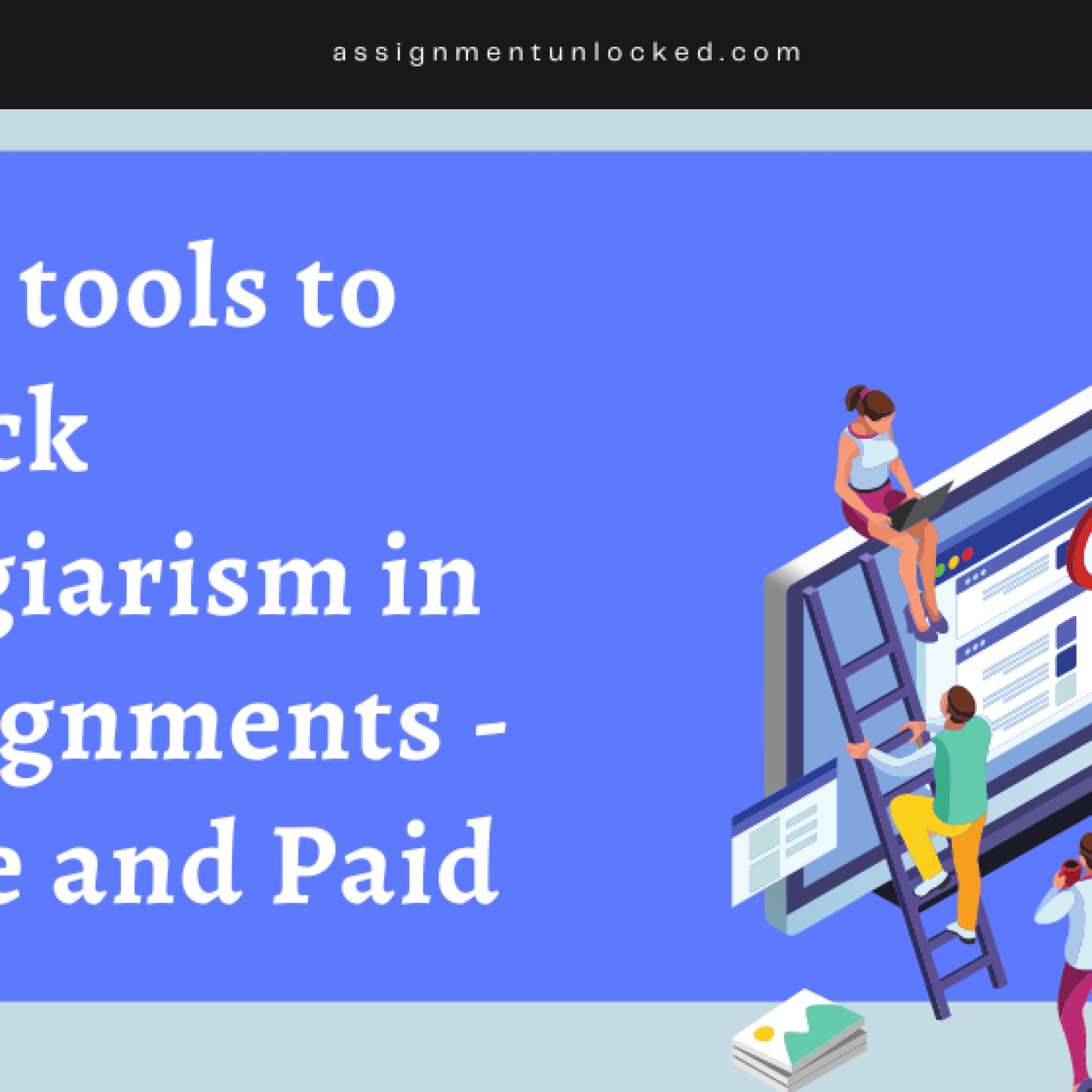 Top Tools To Check Plagiarism in Assignments